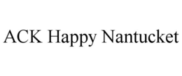 ACK HAPPY NANTUCKET trademark