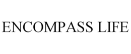 ENCOMPASS LIFE trademark
