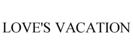 LOVE'S VACATION trademark