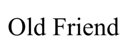 OLD FRIEND trademark