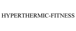 HYPERTHERMIC-FITNESS trademark