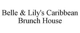 BELLE & LILY'S CARIBBEAN BRUNCH HOUSE trademark