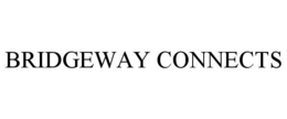 BRIDGEWAY CONNECTS trademark