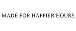 MADE FOR HAPPIER HOURS trademark