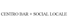 CENTRO BAR + SOCIAL LOCALE trademark