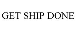 GET SHIP DONE trademark
