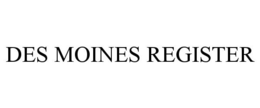 DES MOINES REGISTER trademark