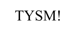 TYSM! trademark