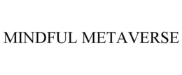 MINDFUL METAVERSE trademark