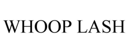 WHOOP LASH trademark