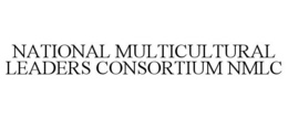 NATIONAL MULTICULTURAL LEADERS CONSORTIUM NMLC trademark