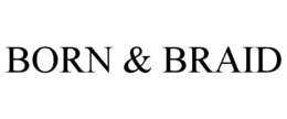 BORN & BRAID trademark