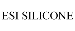 ESI SILICONE trademark