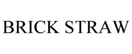 BRICK STRAW trademark
