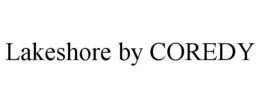 LAKESHORE BY COREDY trademark