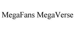 MEGAFANS MEGAVERSE trademark