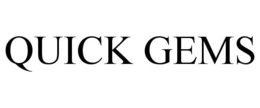 QUICK GEMS trademark