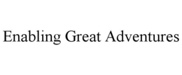 ENABLING GREAT ADVENTURES trademark