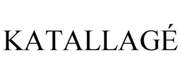 KATALLAGÉ trademark