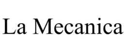 LA MECANICA trademark