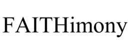 FAITHIMONY trademark