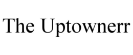 THE UPTOWNERR trademark