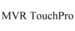 MVR TOUCHPRO trademark