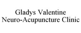 GLADYS VALENTINE NEURO-ACUPUNCTURE CLINIC trademark