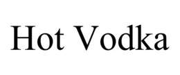 HOT VODKA trademark