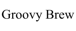 GROOVY BREW trademark