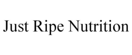 JUST RIPE NUTRITION trademark