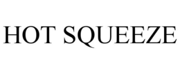 HOT SQUEEZE trademark