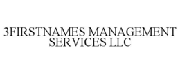 3FIRSTNAMES MANAGEMENT SERVICES LLC trademark