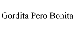 GORDITA PERO BONITA trademark