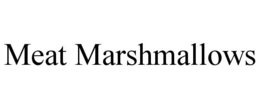 MEAT MARSHMALLOWS trademark