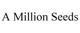 A MILLION SEEDS trademark