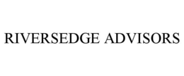 RIVERSEDGE ADVISORS trademark