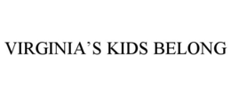 VIRGINIA'S KIDS BELONG trademark
