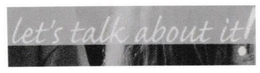 LET'S TALK ABOUT IT! trademark