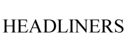 HEADLINERS trademark