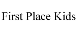 FIRST PLACE KIDS trademark