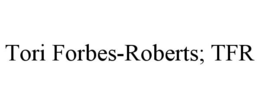 TORI FORBES-ROBERTS; TFR trademark