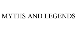 MYTHS AND LEGENDS trademark