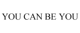 YOU CAN BE YOU trademark