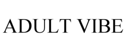 ADULT VIBE trademark