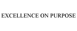 EXCELLENCE ON PURPOSE trademark