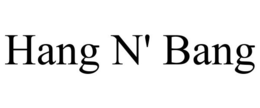 HANG N' BANG trademark