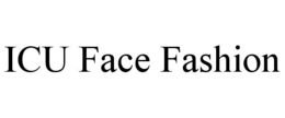 ICU FACE FASHION trademark
