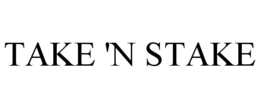 TAKE 'N STAKE trademark