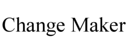 CHANGE MAKER trademark